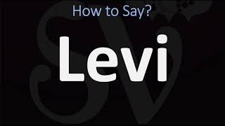 How to Pronounce Levi CORRECTLY [upl. by Arreic507]