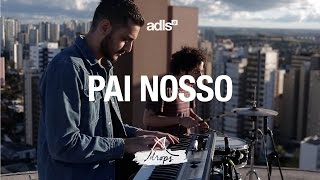 Pai nosso Our Father  Grandioso és Tu • DROPS [upl. by Eerolam69]