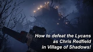 Resident Evil Village Guide for Chris Redfields section  Village of Shadows [upl. by Sekyere383]