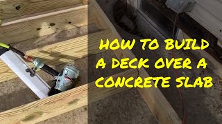 How To Build A Deck Over A Concrete Slab [upl. by Anilosi483]