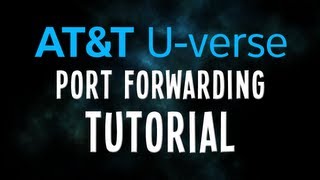 ATT Uverse Port Forwarding Tutorial [upl. by Flanagan]