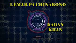 Karan Khan  Lemar Pa Chinarono Official  Kayyf [upl. by Duthie]