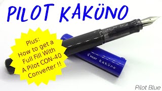 Pilot Kaküno  Pilot Blue  How to get a fullfill with a CON40  Fountain Pen Review [upl. by Yentruoc]