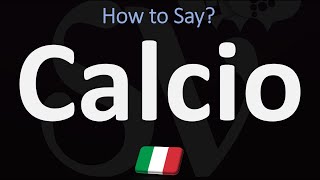 How to Pronounce Calcio  How to Say quotFOOTBALLquot in Italian [upl. by Charlene181]