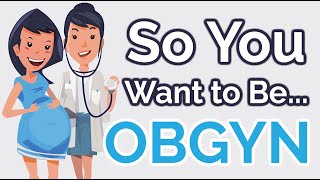 So You Want to Be an OBGYN Ep 22 [upl. by Conni]