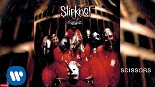 Slipknot  Scissors Audio [upl. by Eecats]