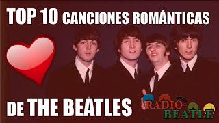 Las 10 Canciones Más Románticas de THE BEATLES  RadioBeatle [upl. by Hacissej]