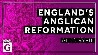 England‘s Anglican Reformation [upl. by Niotna704]