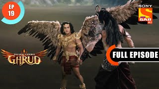 Garuds Divine Power  Dharm Yoddha Garud  Ep 19  Full Episode  4 April 2022 [upl. by Glarum]