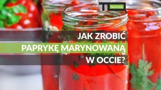 Papryka marynowana w occie  przepis [upl. by Aiouqes]