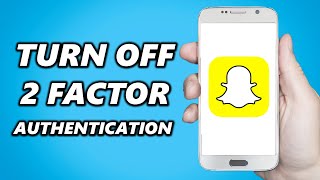 How to Turn OFF Two Factor Authentication On Snapchat [upl. by Betti]