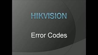 Hikvision Error Codes With Details [upl. by Erusaert923]