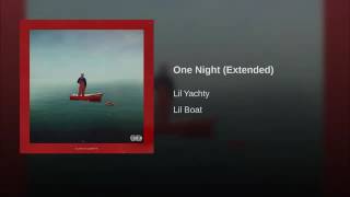 Lil Yatchy  One Night Extended [upl. by Naiva]