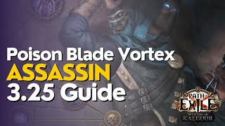 PoE 325 Poison Blade Vortex Assassin League Start Build Guide [upl. by Amorete]