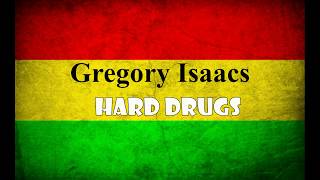 Gregory Isaacs  Hard Drugs lyrics [upl. by Lara887]