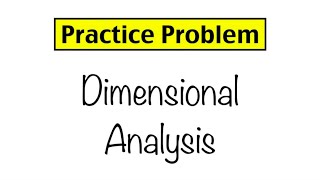 Practice Problem Dimensional Analysis [upl. by Sorkin]