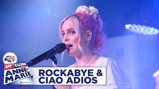 AnneMarie  Rockabye amp Ciao Adios  Live At Capital Up Close  Capital [upl. by Phedra]