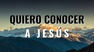 Quiero conocer a Jesús  Llévame de Vuelta Letra [upl. by Holey]