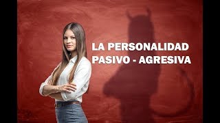 La personalidad pasivoagresiva [upl. by Yerdua]