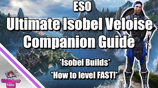 ESO Ultimate Isobel Veloise Companion Guide  How to Unlock Her  Isobel Builds [upl. by Nonnahsed]