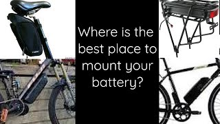 The Best places to mount your battery on your ebike [upl. by Neira]