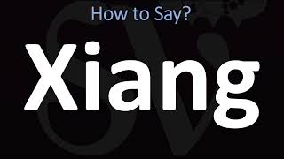 How to Pronounce Xiang CORRECTLY [upl. by Jabin268]