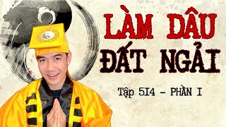 CHUYỆN MA CHÚ 3 DUY  TẬP 514 LÀM DÂU ĐẤT NGẢI phần 1 [upl. by Frants]