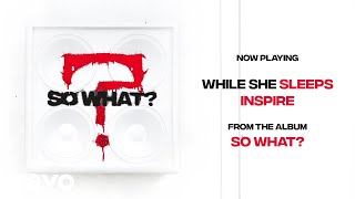 While She Sleeps  INSPIRE Audio [upl. by Alyakcm]