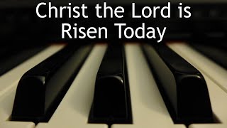 Christ the Lord is Risen Today  piano instrumental hymn with lyrics [upl. by Aicul]