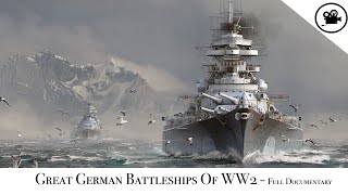 Great German Battleships Of WW2  Full Documentary [upl. by Neruat127]