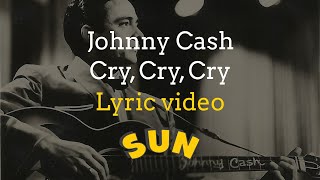 Johnny Cash  Cry Cry Cry with Lyrics [upl. by Nodarse]