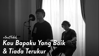 SaatTeduh Kau Bapaku Yang Baik amp Tiada Terukur Yeshua Abraham [upl. by Bourke]