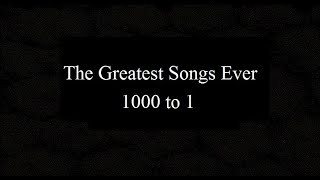 The 5000 Greatest Songs Ever 1000 to 1 [upl. by Switzer250]