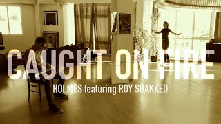 Caught On Fire  Holmes Featuring Roy Shakked Lyrics Video [upl. by Koo]