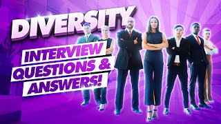 DIVERSITY Interview Questions amp Answers Diversity in the WORKPLACE Interview Tips amp Answers [upl. by Ydnik]