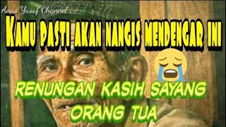 Renungan kasih sayang orang tua kita kepada anaknya  motivasi diri [upl. by Nadaba]