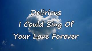 Delirious  I Could Sing Of Your Love Forever with lyrics [upl. by Lilhak]