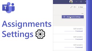 How to use the Assignments Settings in Microsoft Teams [upl. by Ased]