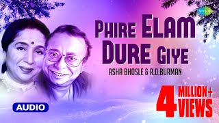 Phire Elam Dure Giye  ফিরে এলাম দূরে গিয়ে  Asha Bhosle and RDBurman  Audio [upl. by Daiz]