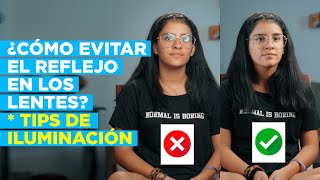 🔴¿Cómo evitar el REFLEJO en los LENTES ► Tips de ILUMINACIÓN 🧐 [upl. by Sieber]