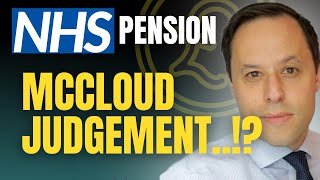 MCCLOUD JUDGEMENT and the NHS PENSION  What happened how will it work and will it impact on me [upl. by Irem]