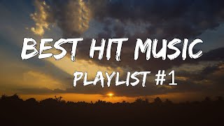 Best Hit Music Playlist Lyrics  TOP Best Songs 1 [upl. by Marigolde]