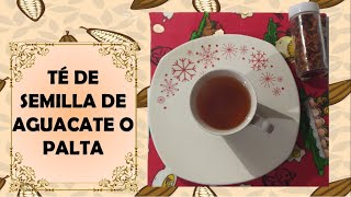 Receta Té de Semilla de Aguacate o Palta [upl. by Aliehc]