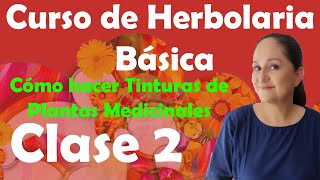 Cómo hacer TINTURAS de plantas medicinales Curso de herbolaria clase 2 [upl. by Vivianna]