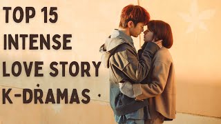 Top 15 Best Korean Drama With Intense Love Story [upl. by Nirroc]