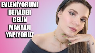 EVLENİYORUM Gelin Makyajı Yapıyoruz [upl. by Hyozo46]