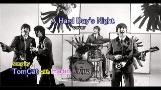 A Hard Days Night  Beatles cover 日本語訳・英詞付き song by TomCat with martin [upl. by Eniamrej100]