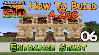 Zoo In Minecraft  Entrance Start  How To Build  E6  Z One N Only [upl. by Philan]