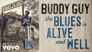 Buddy Guy  The Blues Is Alive And Well Official Audio [upl. by Aynas]