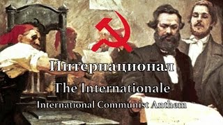 International Communist Anthem The Internationale [upl. by Annecorinne]